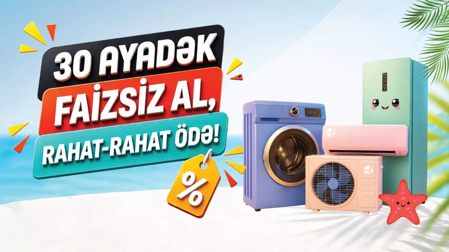 Paltaryuyan, soyuducu və kondisionerləri 30 ayadək faizsiz al, rahat-rahat ödə!